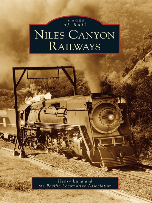 Title details for Niles Canyon Railways by Henry Luna - Available